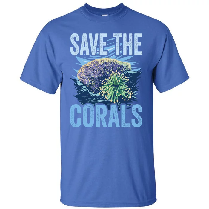 Save The Corals Coral Reefs Scuba Diver Marine Biologist Gift Tall T-Shirt