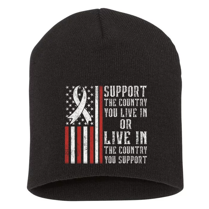 Support The Country You Live In The Country You Support Short Acrylic Beanie