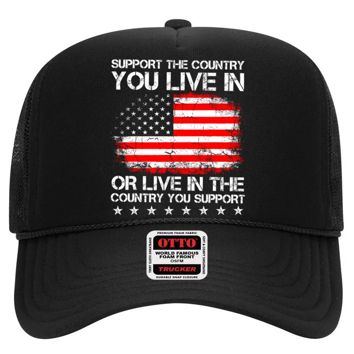 Support The Country You Live In The Country You Support High Crown Mesh Trucker Hat