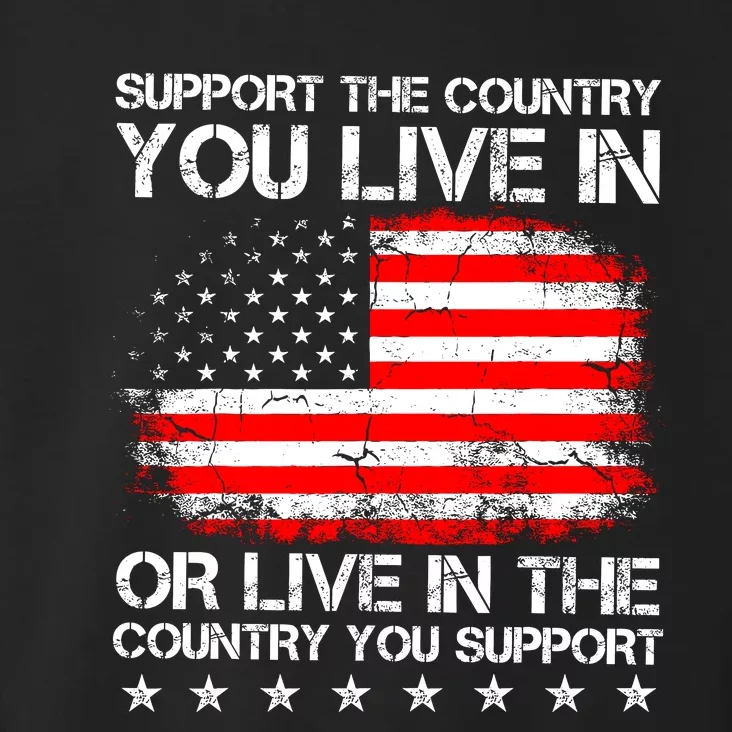 Support The Country You Live In The Country You Support Toddler Hoodie