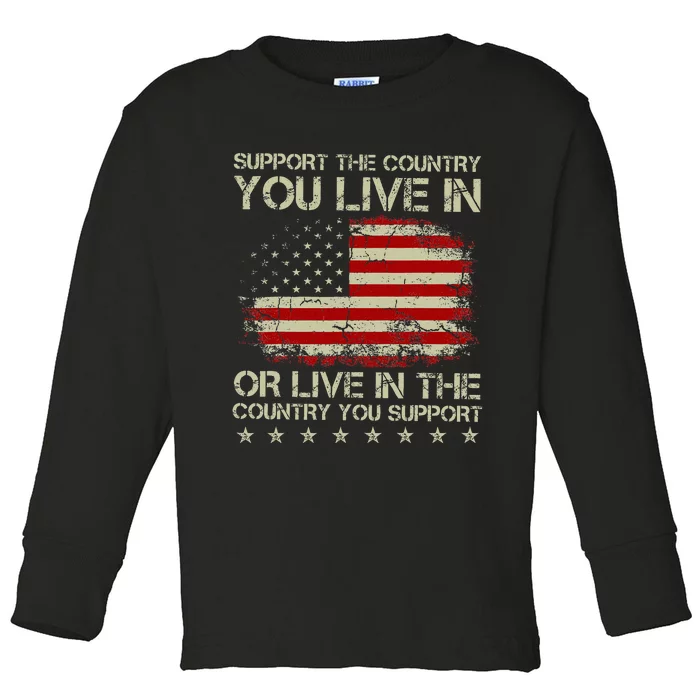 Support The Country You Live In The Country You Support Toddler Long Sleeve Shirt