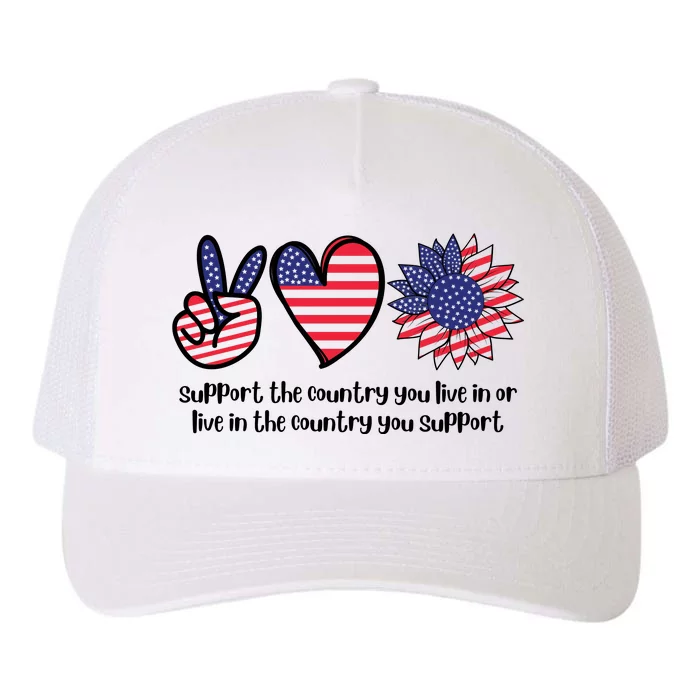 Support The Country You Live In Or Live In The Country You Support Yupoong Adult 5-Panel Trucker Hat