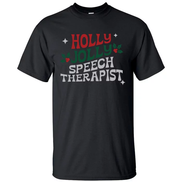 Speech Therapist Christmas Speech Therapy Holly Jolly Tall T-Shirt