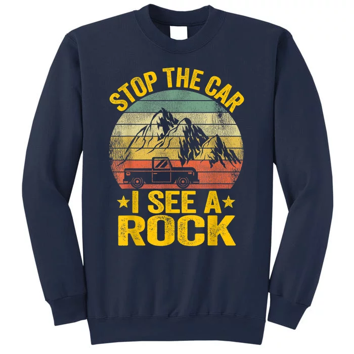 Stop The Car I See A Rock Collector Geology Funny Geologist Sweatshirt