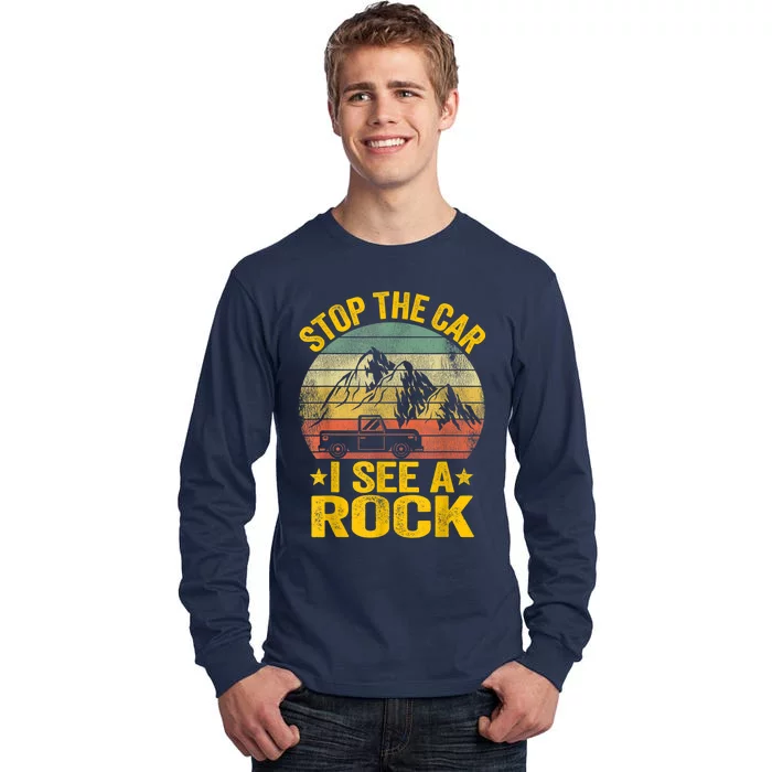 Stop The Car I See A Rock Collector Geology Funny Geologist Tall Long Sleeve T-Shirt