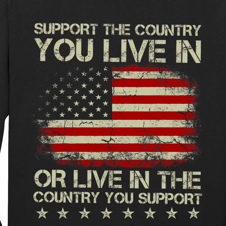 Support The Country You Live In The Country You Support Tall Long Sleeve T-Shirt