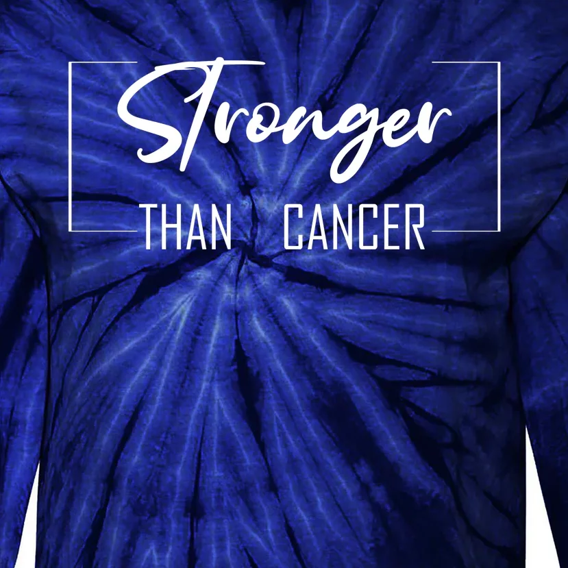 Stronger Than Cancer Tie-Dye Long Sleeve Shirt