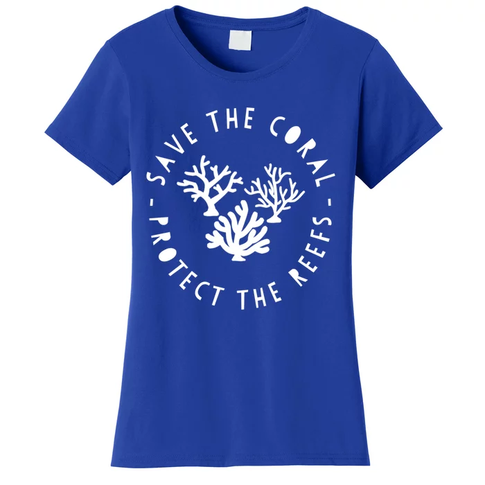 Save The Coral Protect The Reef Marine Biology Ocean Cool Gift Women's T-Shirt