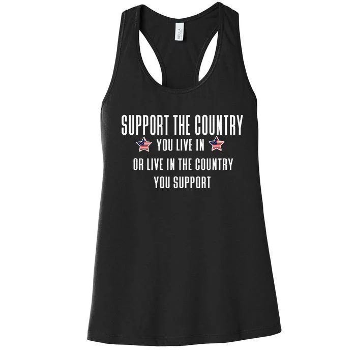 Support The Country You Live In Or Live In Where You Support Women's Racerback Tank