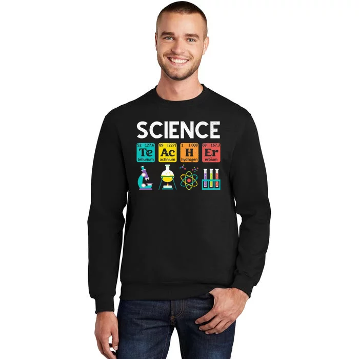 Science Teacher Chemistry Biology Physics Teacher Student Tall Sweatshirt