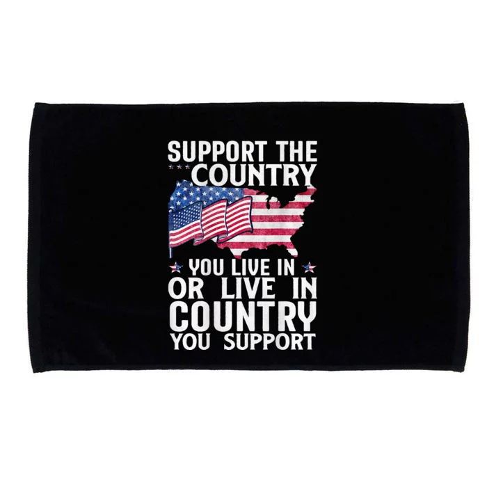 Support The Country You Live In Or Live In Where You Support Microfiber Hand Towel