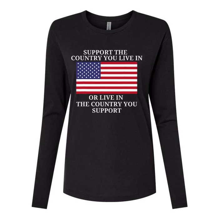 Support The Country You Live In Or Live In Where You Support Womens Cotton Relaxed Long Sleeve T-Shirt