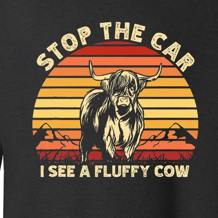 Stop The Car I See A Fluffy Cow Highland Cow Breeder Toddler Sweatshirt