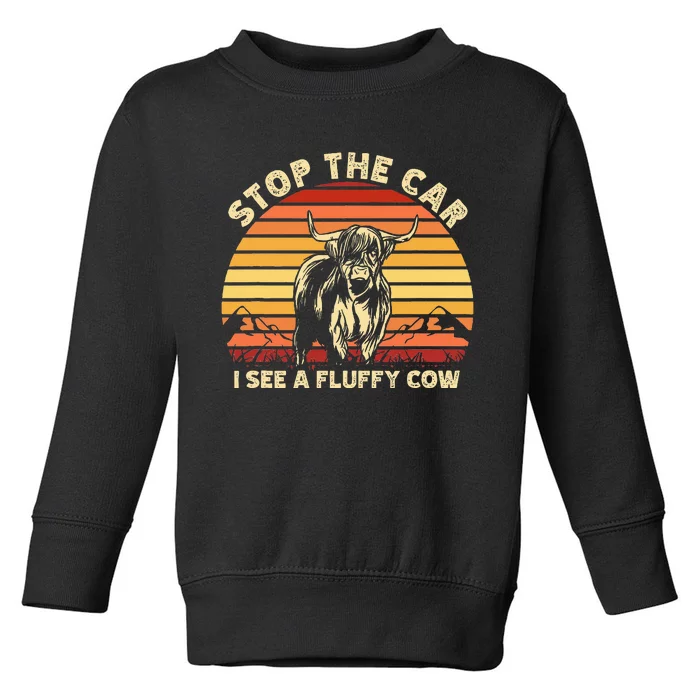 Stop The Car I See A Fluffy Cow Highland Cow Breeder Toddler Sweatshirt