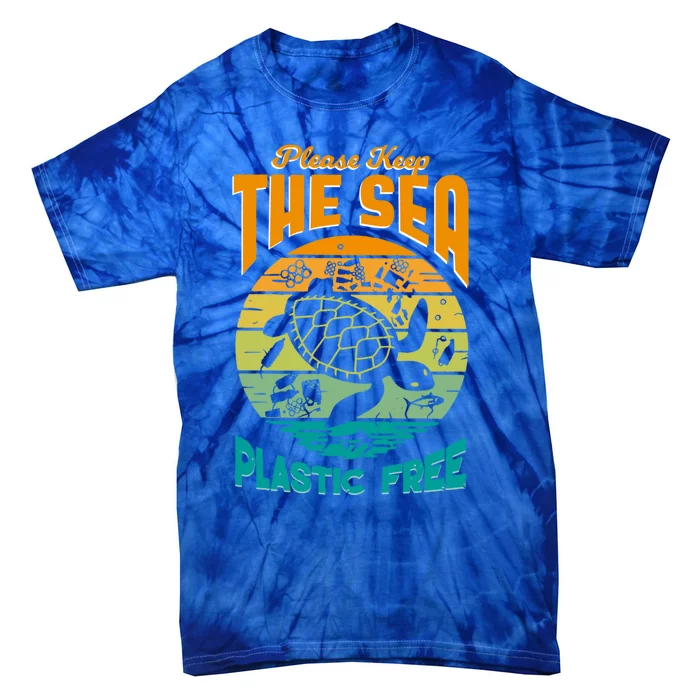 Sea Turtle Conservation Please Keep The Sea Plastic Free Gift Tie-Dye T-Shirt