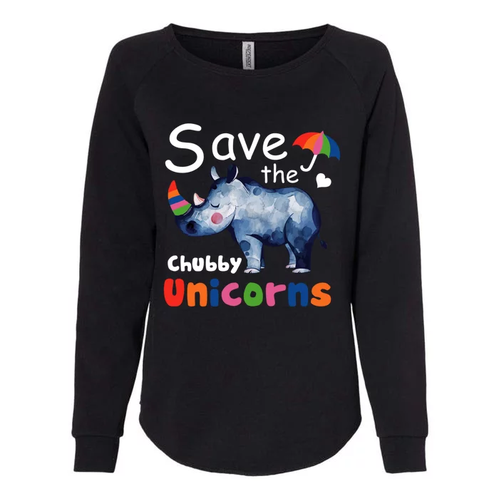 Save The Chubby Unicorns Gift Meaningful Gift Womens California Wash Sweatshirt