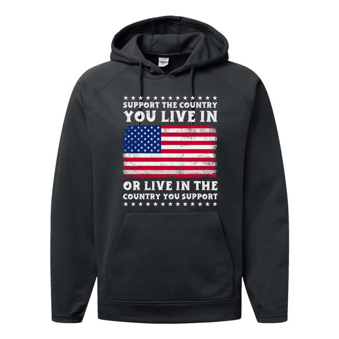 Support The Country You Live In The Country You Support Performance Fleece Hoodie