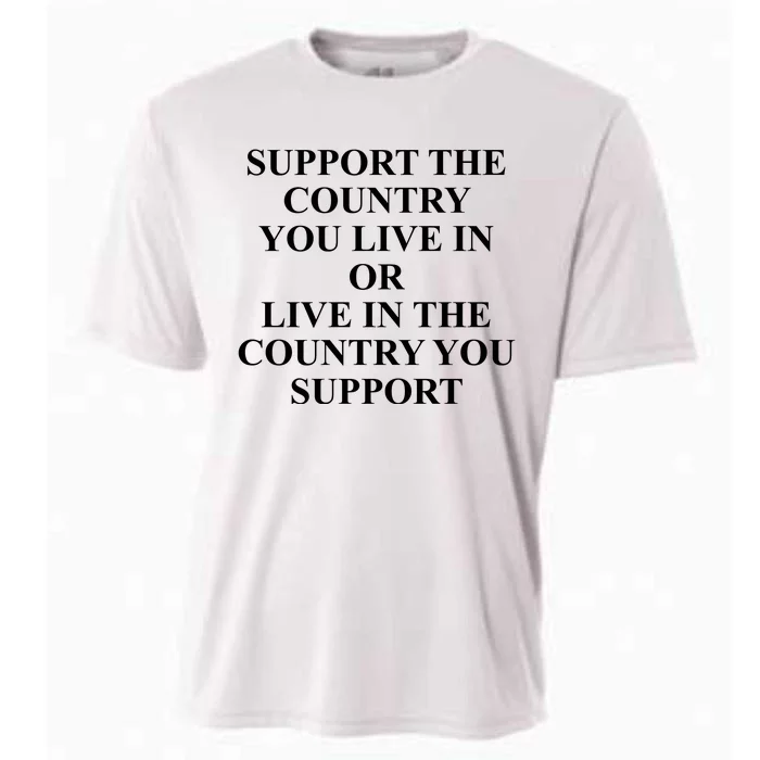 Support The Country You Live Or Live In The Country You Support Cooling Performance Crew T-Shirt