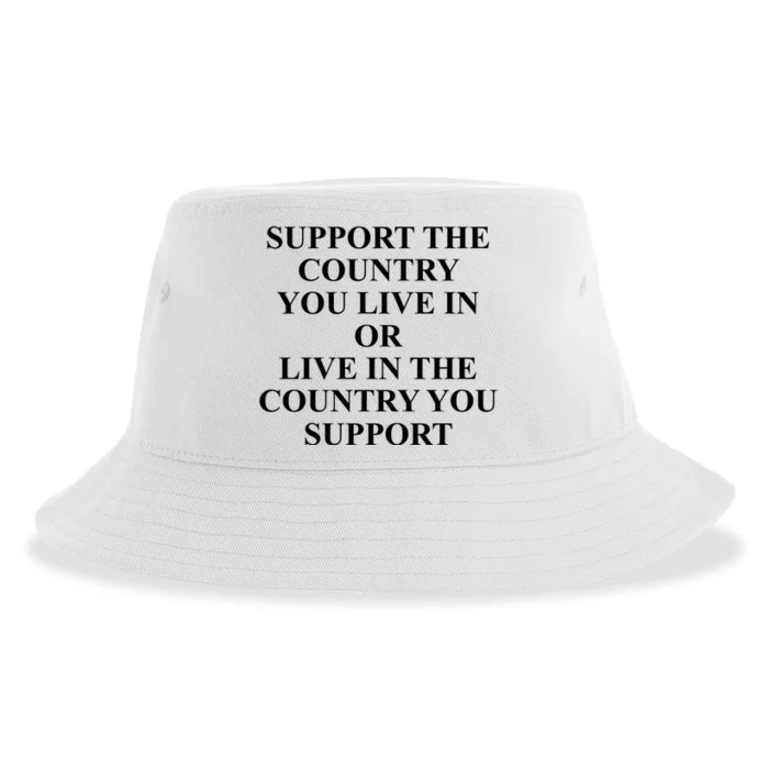 Support The Country You Live Or Live In The Country You Support Sustainable Bucket Hat