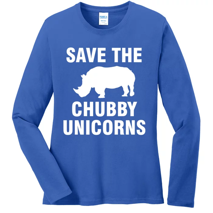 Save The Chubby Unicorns Great Gift Ladies Long Sleeve Shirt