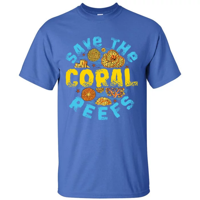 Save The Coral Reefs Funny Gift Tall T-Shirt