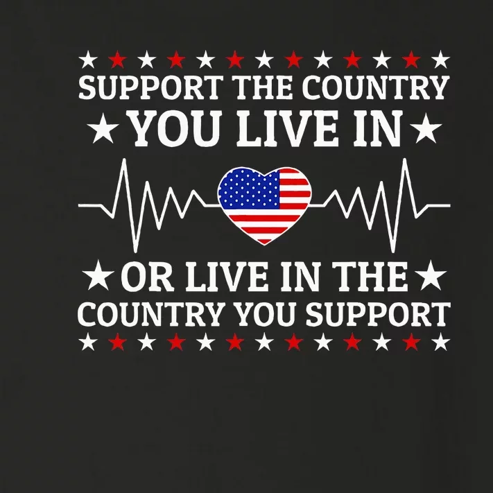 Support The Country You Live In The Country You Support Toddler Long Sleeve Shirt