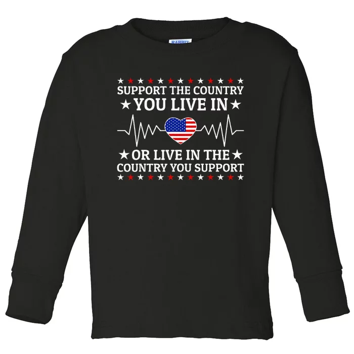 Support The Country You Live In The Country You Support Toddler Long Sleeve Shirt