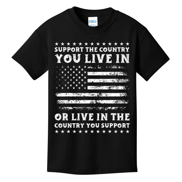 Support The Country You Live In The Country You Kids T-Shirt