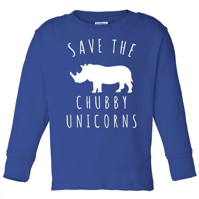 Save The Chubby Unicorns Gift Toddler Long Sleeve Shirt