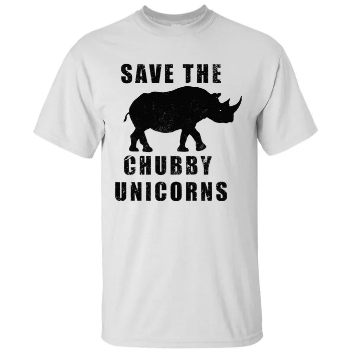 Save The Chubby Unicorns Funny Tall T-Shirt