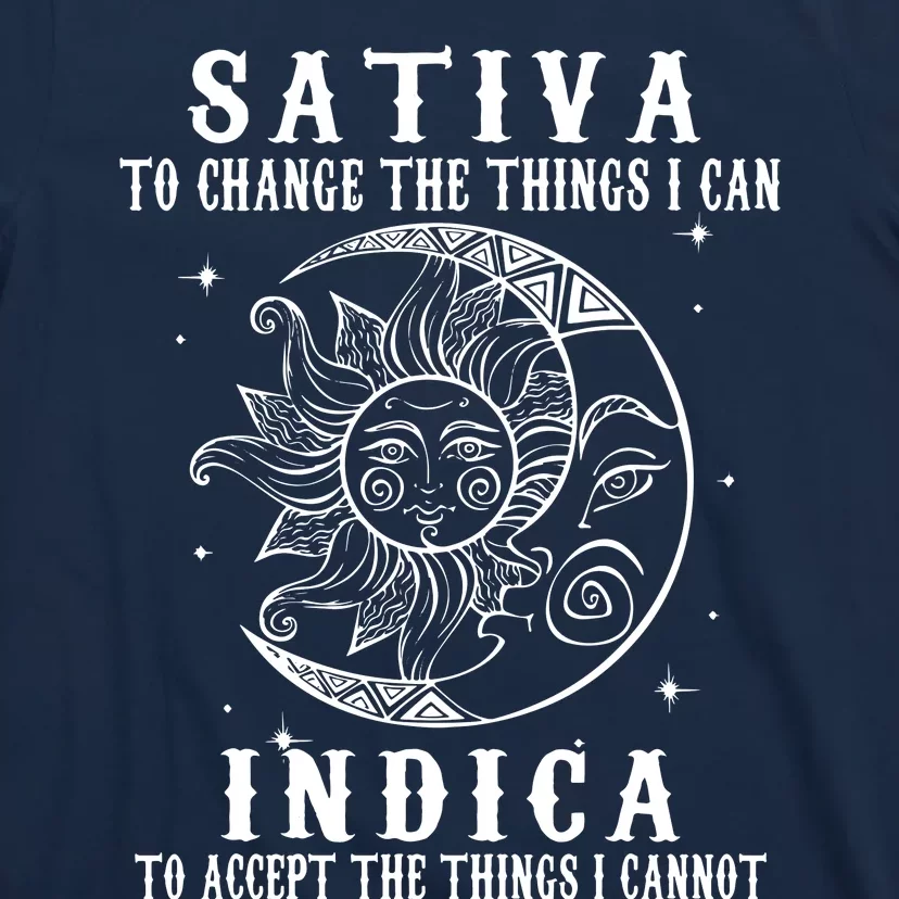 Sativa To Change The Things I Can Indica, Cannabis Weed T-Shirt