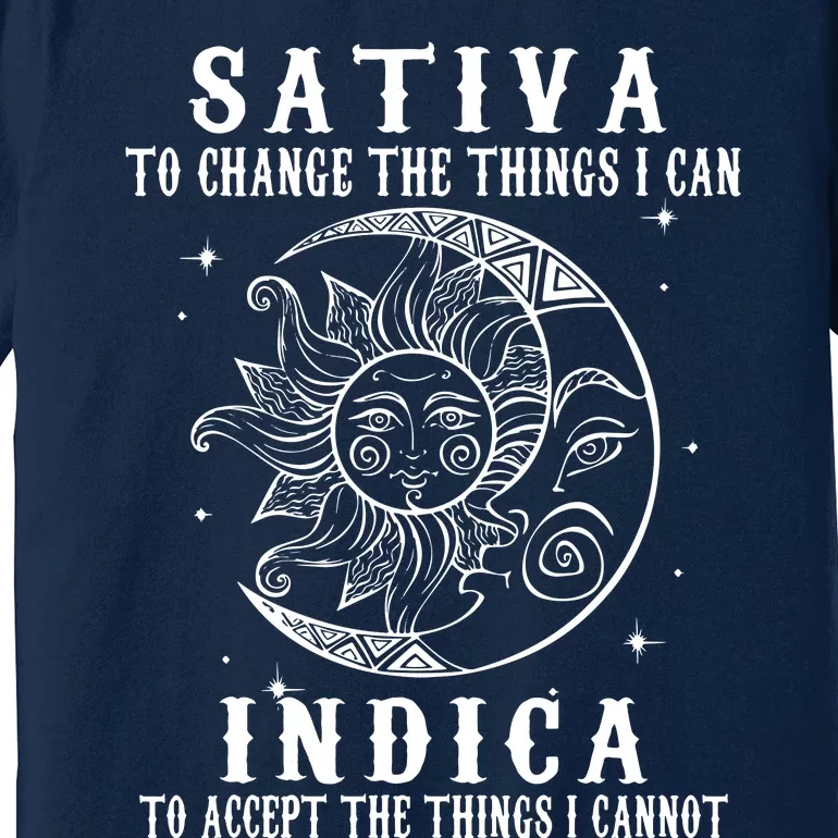 Sativa To Change The Things I Can Indica, Cannabis Weed Premium T-Shirt