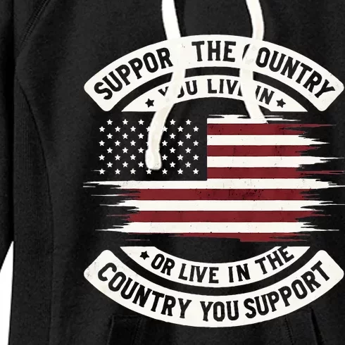 Support The Country You Live In The Country You Women's Fleece Hoodie