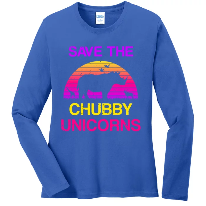 Save The Chubby Unicorns Great Gift Ladies Long Sleeve Shirt