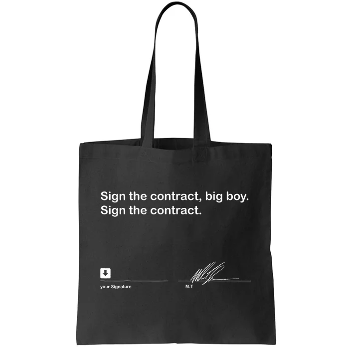 Sign The Contract Big Boy Sign The Contract Signature Tote Bag