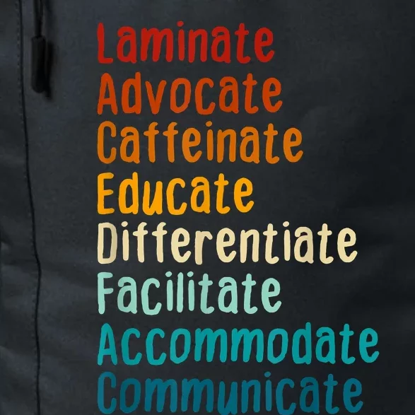 Sped Teacher Caffeinate Advocate Laminate Educate Teacher Daily Commute Backpack