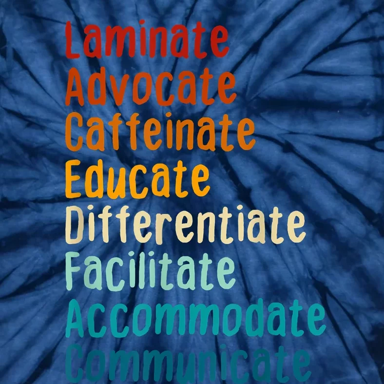 Sped Teacher Caffeinate Advocate Laminate Educate Teacher Tie-Dye T-Shirt