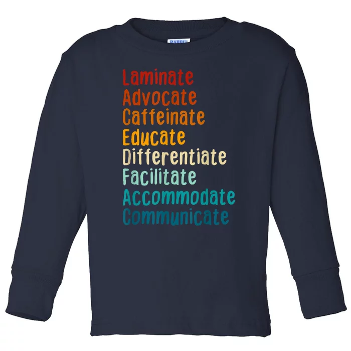 Sped Teacher Caffeinate Advocate Laminate Educate Teacher Toddler Long Sleeve Shirt