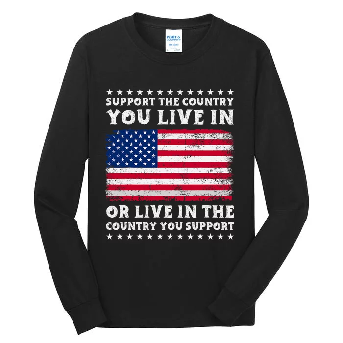 Support The Country You Live In The Country You Support Tall Long Sleeve T-Shirt