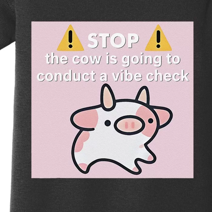 Stop The Cow Is Going To Conduct A Vibe Check Baby Bodysuit