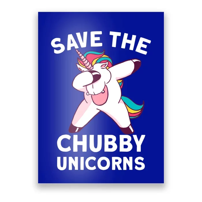 Save The Chubby Unicorns Cute Gift Funny Dabbing Chubby Unicorn Gift Poster