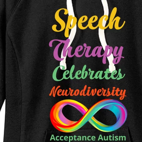 Speech Therapy Celebrates Neurodiversity Acceptance Autism Gift Women's Fleece Hoodie