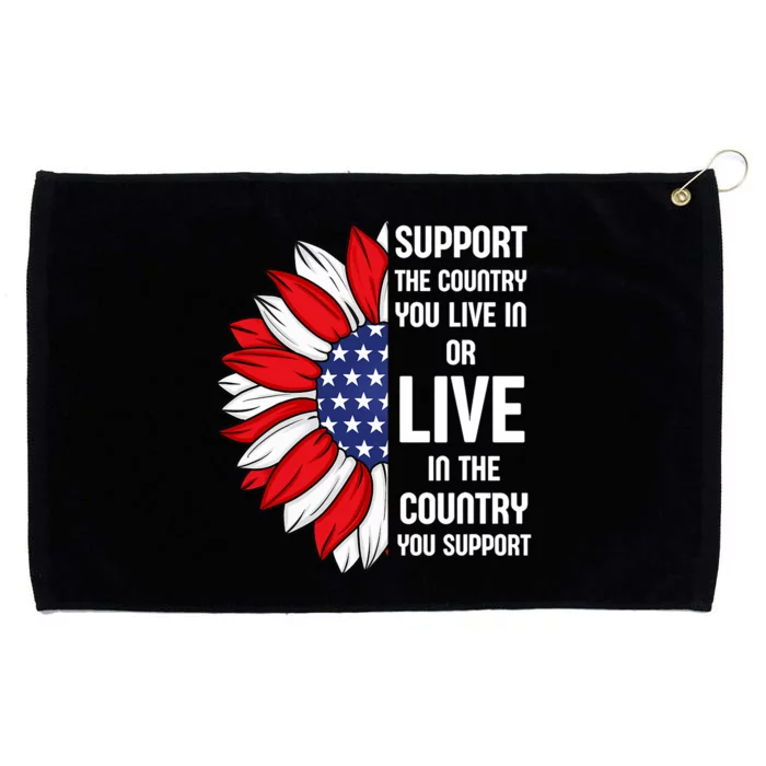 Support The Country You Live In Or Live In Where You Support Grommeted Golf Towel