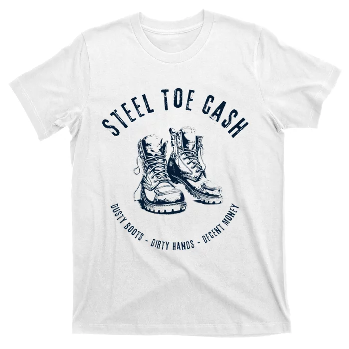 Steel Toe Cash Blue Collar American Workers T-Shirt