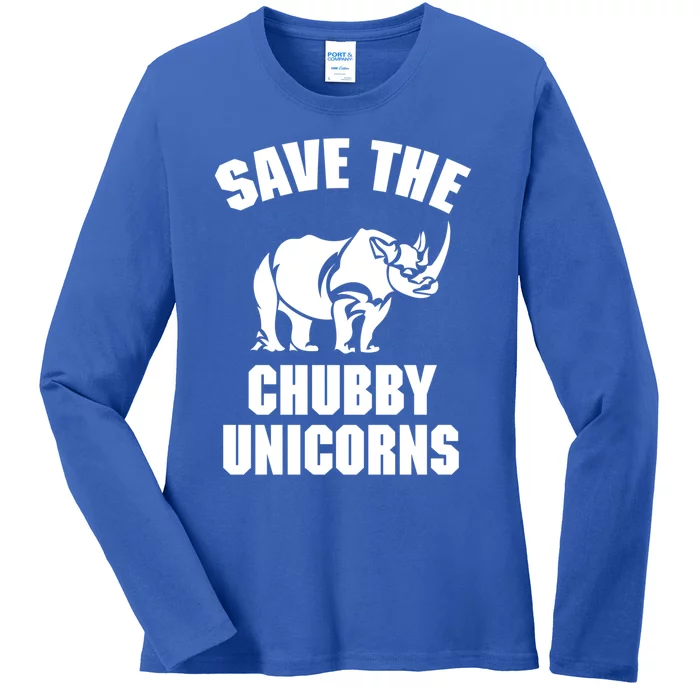 Save The Chubby Unicorns Gift Ladies Long Sleeve Shirt