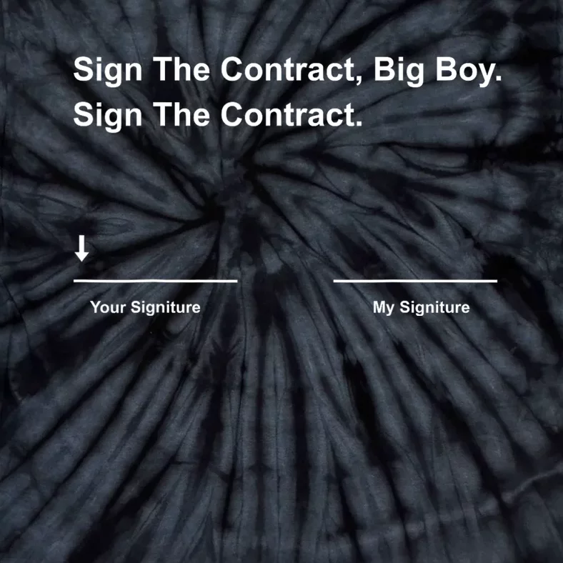 Sign The Contract Big Boy Tie-Dye T-Shirt