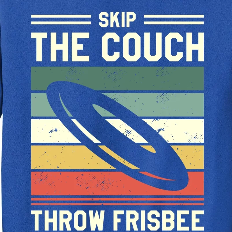 Skip The Couch Throw Frisbee Gift Tall Sweatshirt