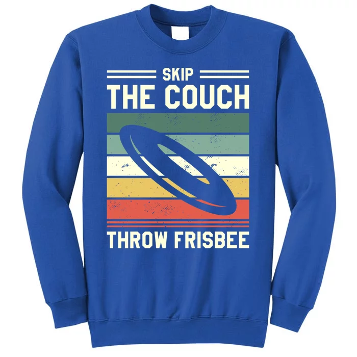 Skip The Couch Throw Frisbee Gift Tall Sweatshirt