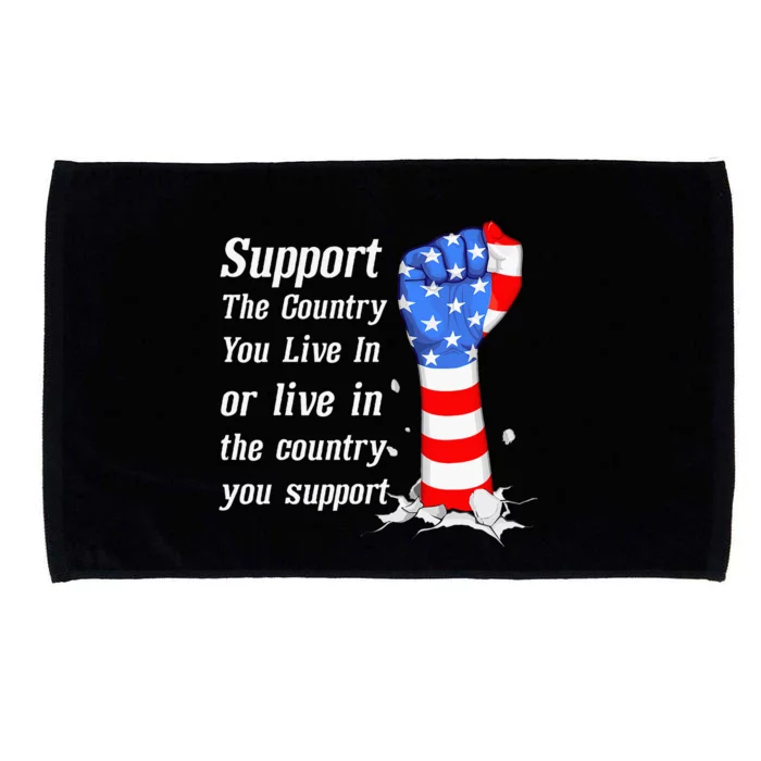 Support The Country You Live In The Country You Support Microfiber Hand Towel