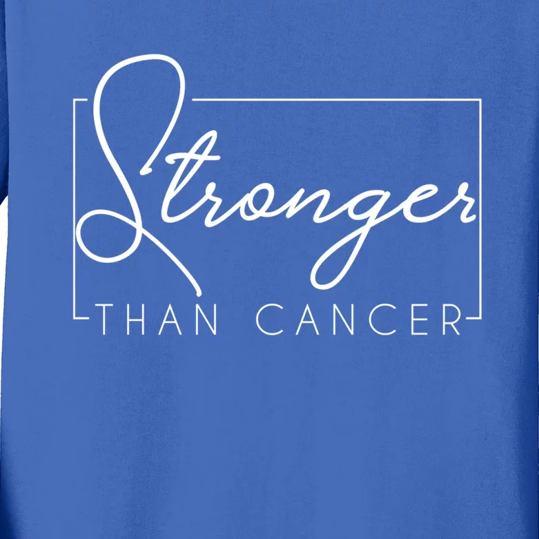 Stronger Than Cancer Cute Gift For Cancer Patient Cute Gift Kids Long Sleeve Shirt